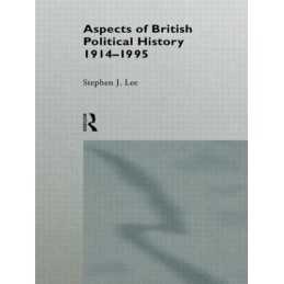 British Political History: 1914-1995 by Stephen J. Lee Paperback Book