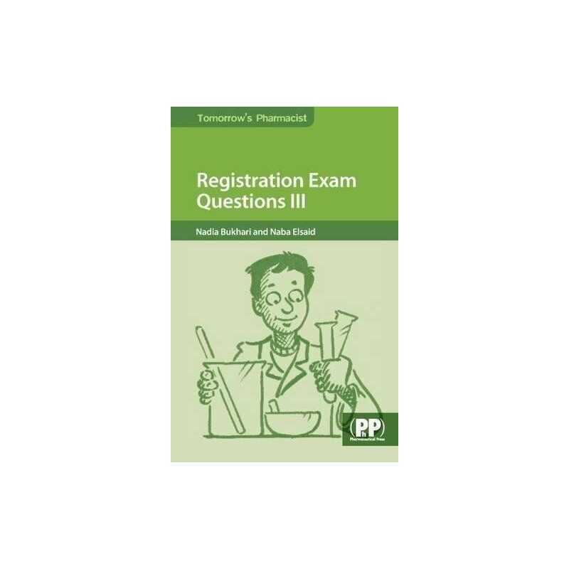 Registration Exam Questions III (Tomorrows Pharmacist) by Naba Elsaid Book The