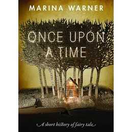 Once Upon a Time: A Short History of Fairy Tale by Warner, Marina Book