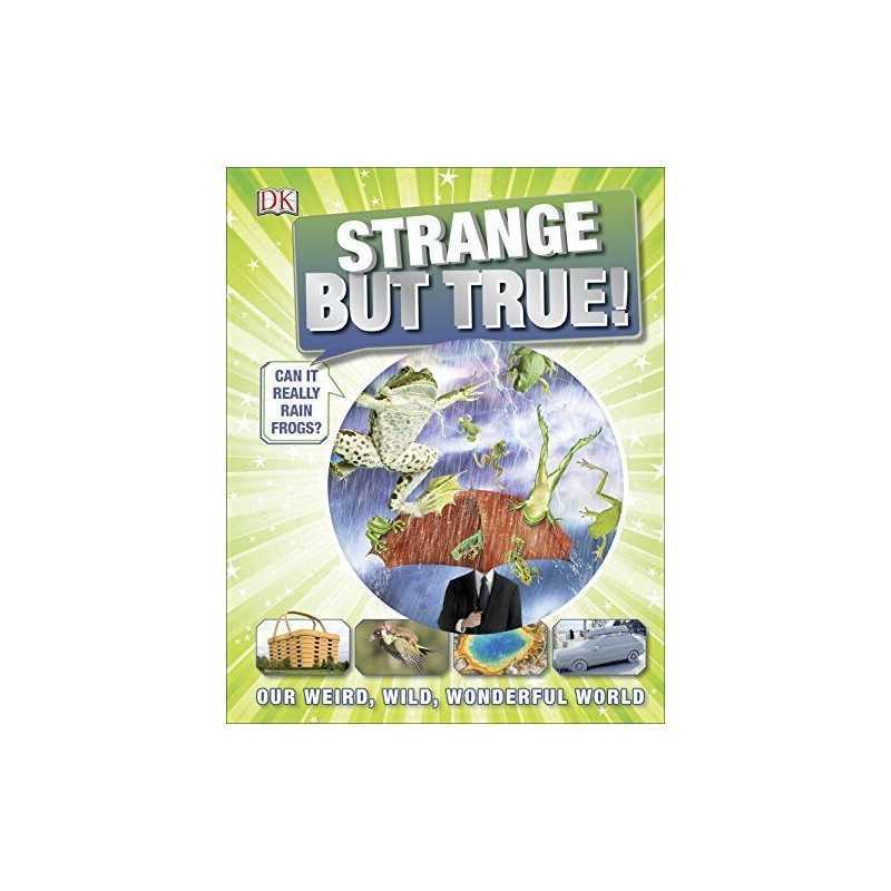 Strange But True! (Andrea Mills): Our Weird, Wild, Wonderful ... by Andrea Mills