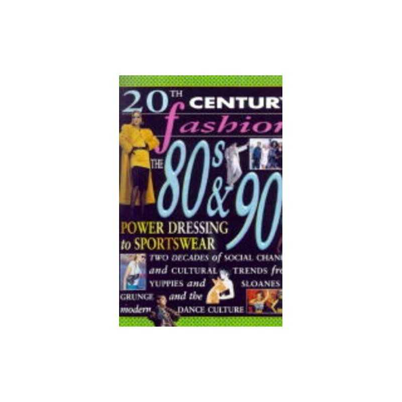 20th Century Fashion: The 80s & 90s Power Dressing ... by Lomas, Clare Paperback