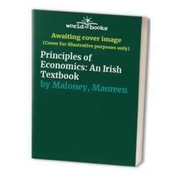 Principles of Economics: An Irish Textbook by Maloney, Maureen Paperback Book