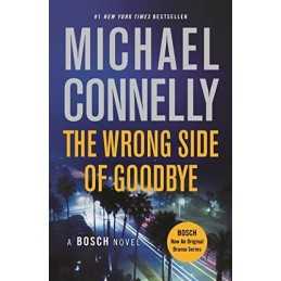 The Wrong Side of Goodbye: 19 (Harry Bosch Novel) by Connelly, Michael Book The