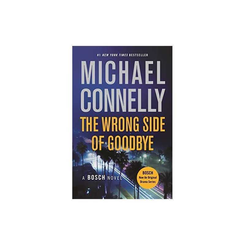 The Wrong Side of Goodbye: 19 (Harry Bosch Novel) by Connelly, Michael Book The