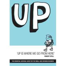 Up is Where We Go from Here: The Essential Survival Guide for... by Robert Stell