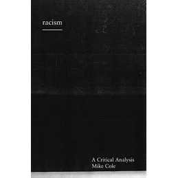 Racism: A Critical Analysis, Cole, Mike