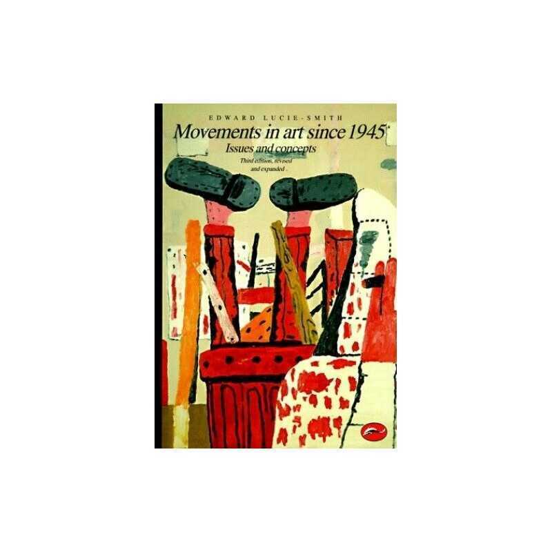 Movements in Art Since 1945: Issues and Conc... by Lucie-Smith, Edward Paperback