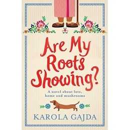 Are My Roots Showing?: A laugh-out-lo..., Gajda, Karola