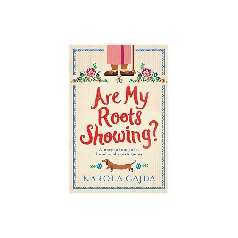 Are My Roots Showing?: A laugh-out-lo..., Gajda, Karola