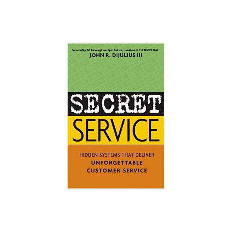 Secret Service - Hidden Systems That Deliver unforg... by DIJULIUS III Paperback
