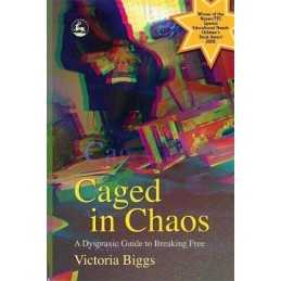 Caged in Chaos: A Dyspraxic Guide to Breaking Free by Biggs, Victoria Paperback