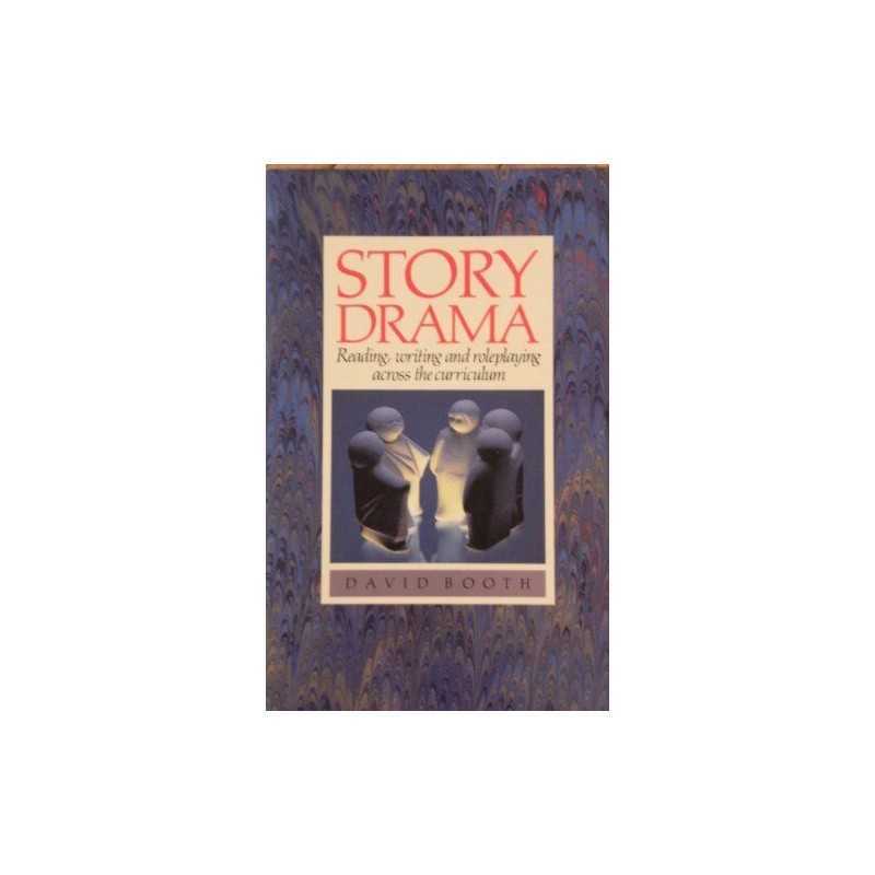Story Drama: Reading, Writing and Role..., Booth, David