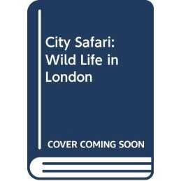 S&J,City Safari,Wildl Lon Hc: Wild Life in London by Birkhead, Mike Hardback The