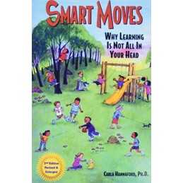 Smart Moves: Why Learning Is Not All in Your Head by Hannaford, Carla Paperback