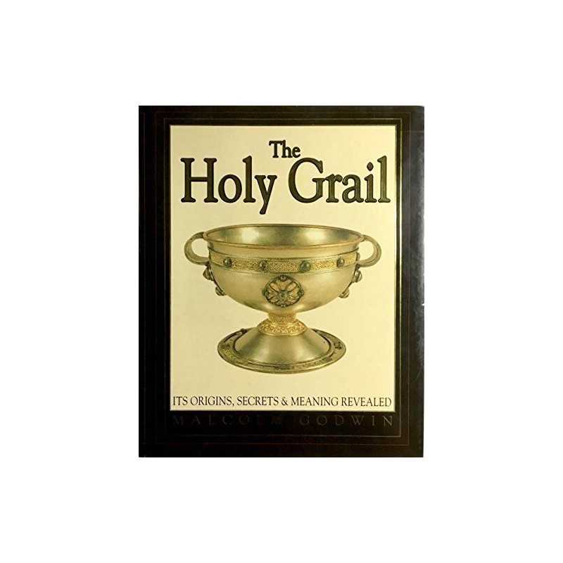 The Holy Grail: Its Origins, Secrets and Meaning ... by Godwin, Malcolm Hardback
