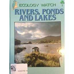 Rivers, Ponds and Lakes (Ecology Watc..., Ganeri, Anita