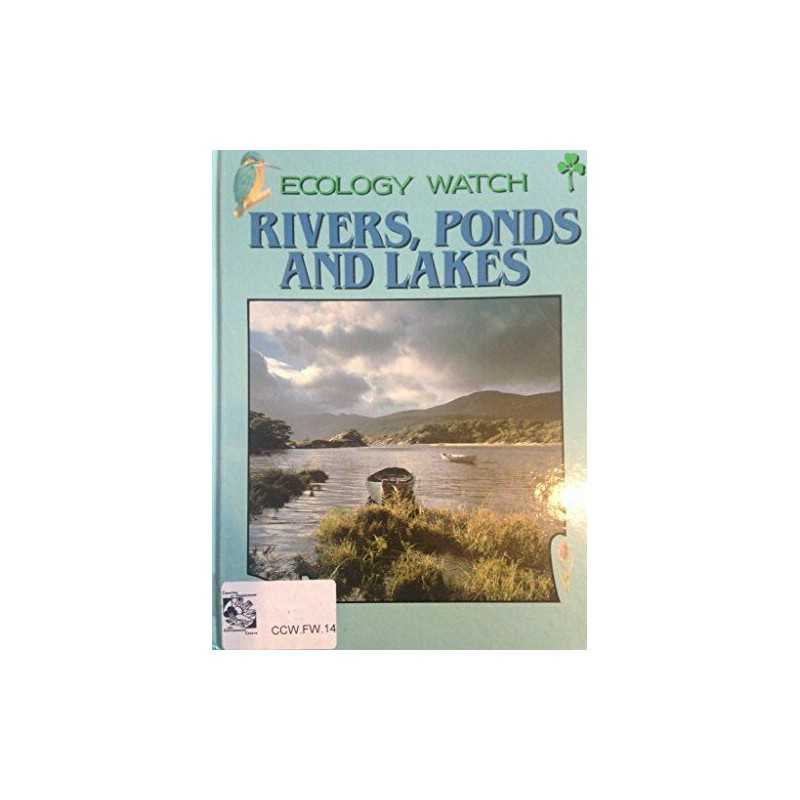 Rivers, Ponds and Lakes (Ecology Watc..., Ganeri, Anita