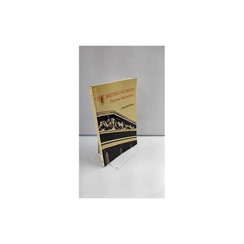 British Museum: Purpose and Politics, The, Wilson
