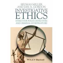 Investigative Ethics: Ethics for Pol..., Gordon, Ian A.