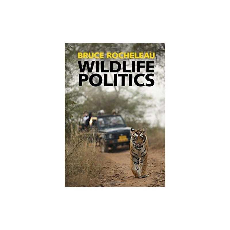 Wildlife Politics, Rocheleau, Bruce