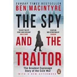 The Spy and the Traitor: The Greatest Espionage Story of th... by MacIntyre, Ben