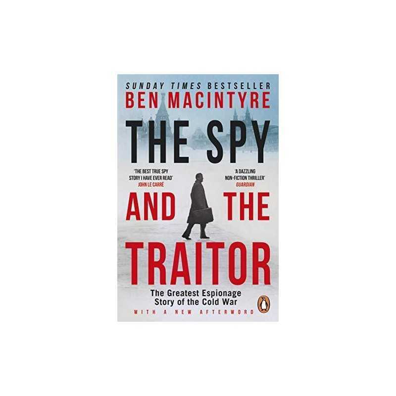 The Spy and the Traitor: The Greatest Espionage Story of th... by MacIntyre, Ben