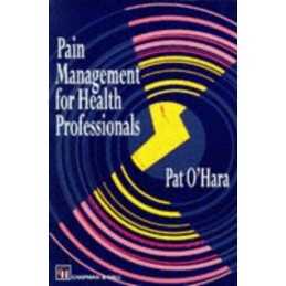 Pain Management for Health Professionals by OHara, Patricia Margaret Paperback