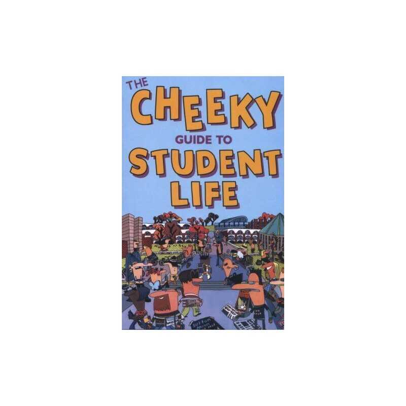 CHEEKY GUIDE TO STUDENT LIFE, THE (Cheekyguides) by cheekyguides Paperback Book