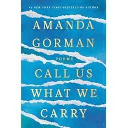 Call Us What We Carry: Poems by Gorman, Amanda Book