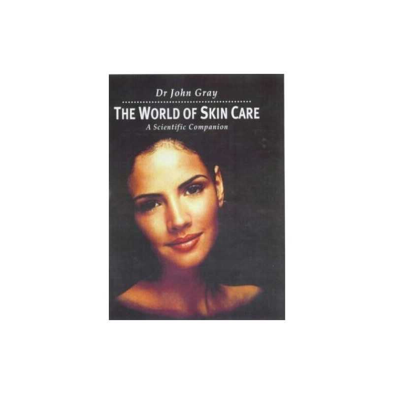The World of Skin Care: A Scientific Com..., Gray, John