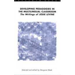 Developing Pedagogies in the Multilingual Classroo... by Levine, Josie Paperback