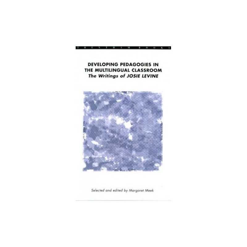 Developing Pedagogies in the Multilingual Classroo... by Levine, Josie Paperback