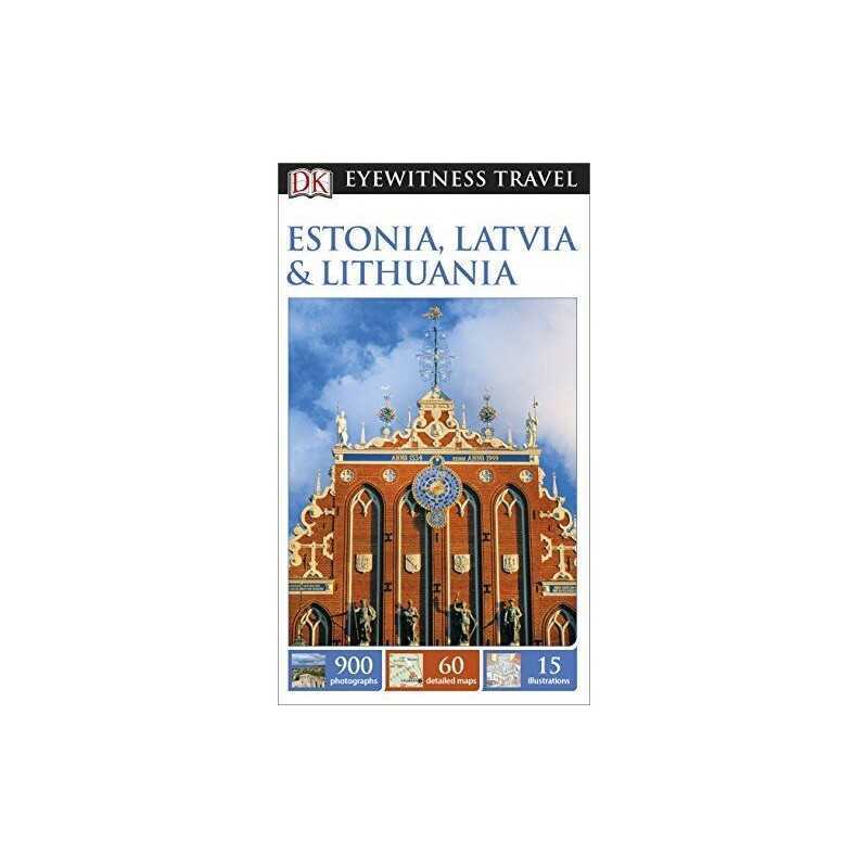 DK Eyewitness Travel Guide Estonia, Latvia & Lithuania 2016 by DK Book