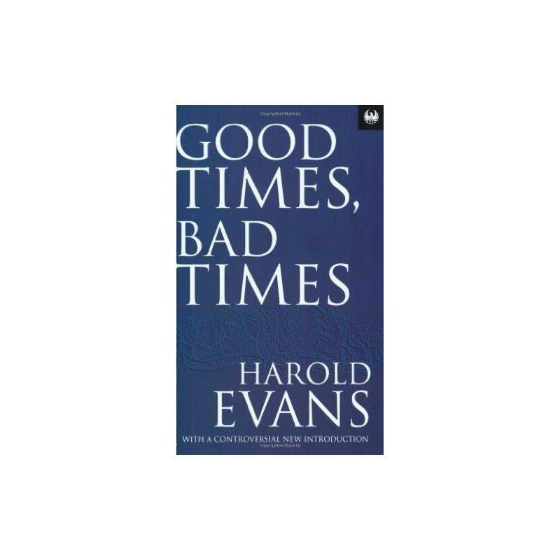 Good Times Bad Times by Evans, Harold Paperback Book