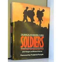 Soldiers: A History of Men in Battle by Keegan, John. Hardback Book