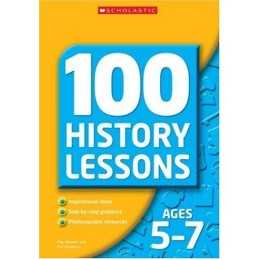 100 History Lessons for Ages 5-7 (100 History Lessons) by Bowen, Paul Paperback