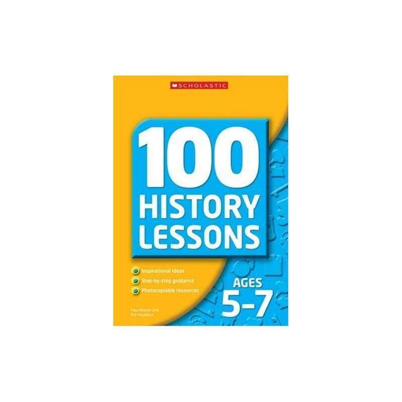 100 History Lessons for Ages 5-7 (100 History Lessons) by Bowen, Paul Paperback