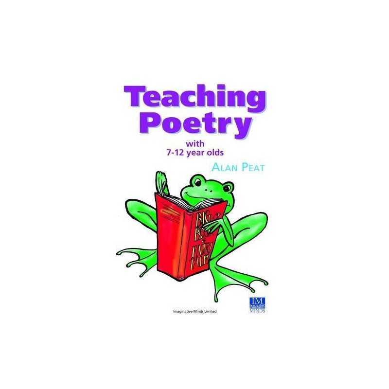 Teaching Poetry with 7-12 Year Olds, Alan Peat