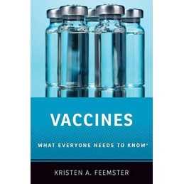 Vaccines: What Everyone Needs to Kn..., Feemster, Krist