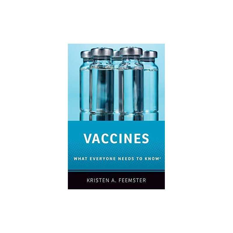 Vaccines: What Everyone Needs to Kn..., Feemster, Krist