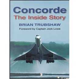 Concorde: The Inside Story, Brian Trubshaw