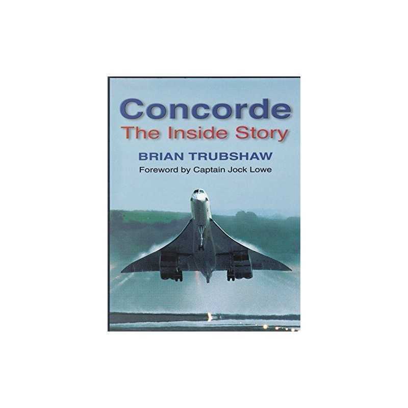 Concorde: The Inside Story, Brian Trubshaw