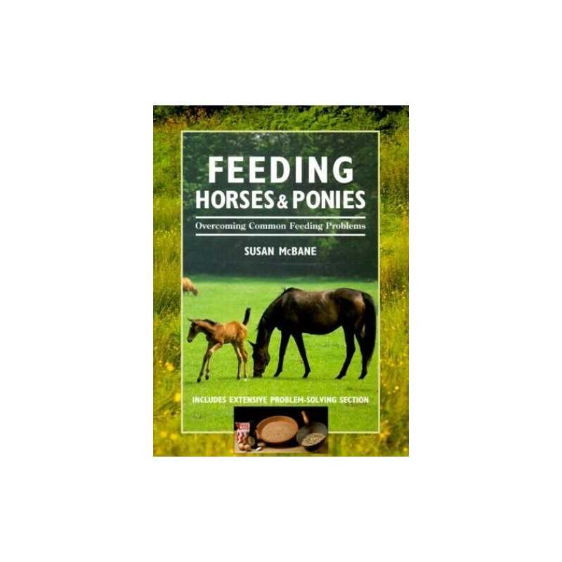 Feeding Horses and Ponies: Overcoming Common Feedi... by McBane, Susan Paperback