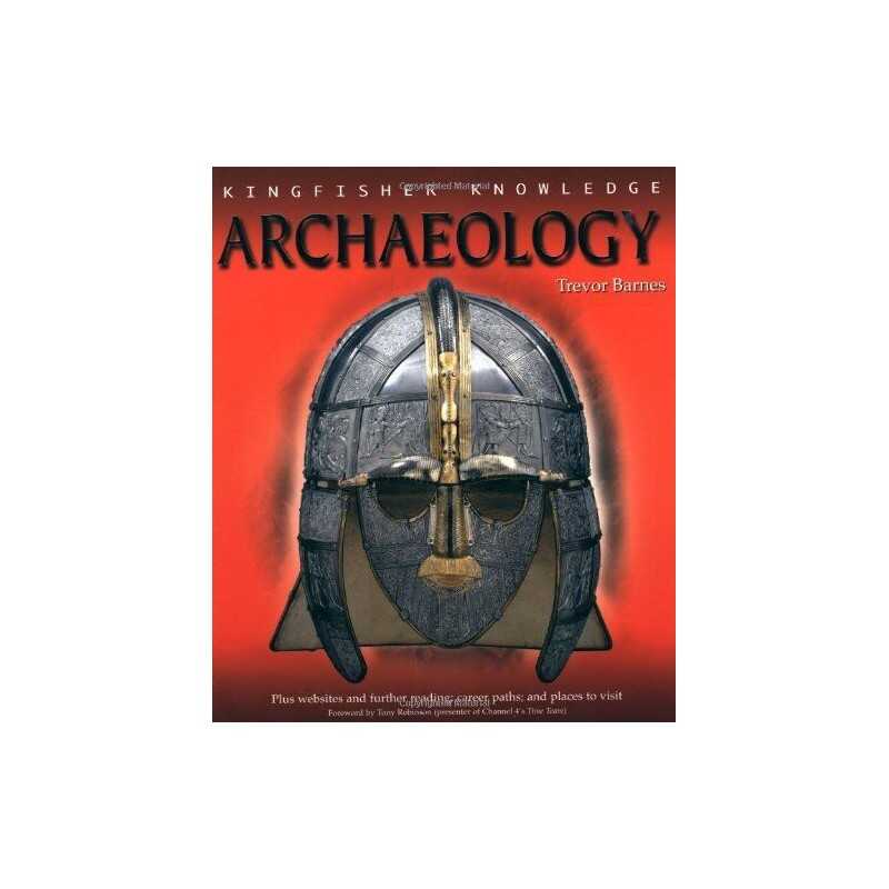 Archaeology (Kingfisher Knowledge) by Barnes, Trevor Paperback Book