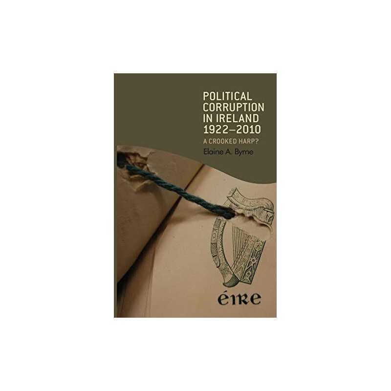 Political Corruption in Ireland 1922 -..., Elaine Byrne