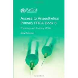 Access to Anaesthetics Primary FRCA..., Kirsty MacLenna