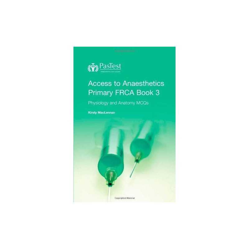 Access to Anaesthetics Primary FRCA..., Kirsty MacLenna