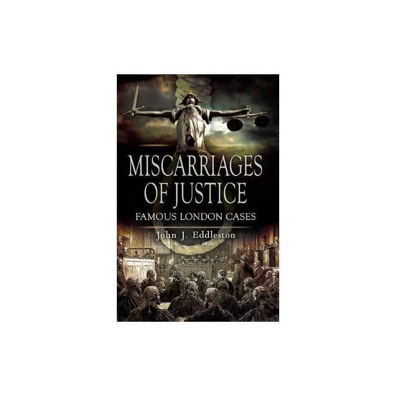 Miscarriages of Justice: Famous London Cases (... by John J. Eddleston Paperback