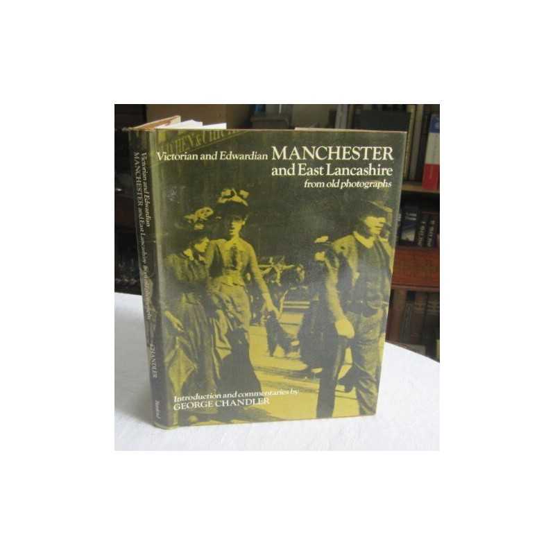 Victorian and Edwardian Manchester and East Lanc... by Chandler, George Hardback