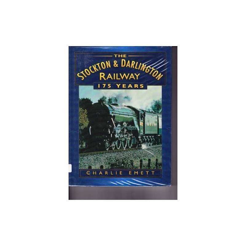 The Stockton and Darlington Railway: 175 Years (Br... by Emett, Charlie Hardback